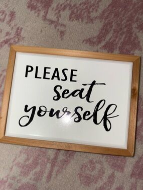 Please Seat Yourself Wooden Framed Sign - Black & White